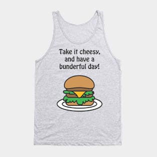 Take it cheesy, and have a bunderful day ! Tank Top